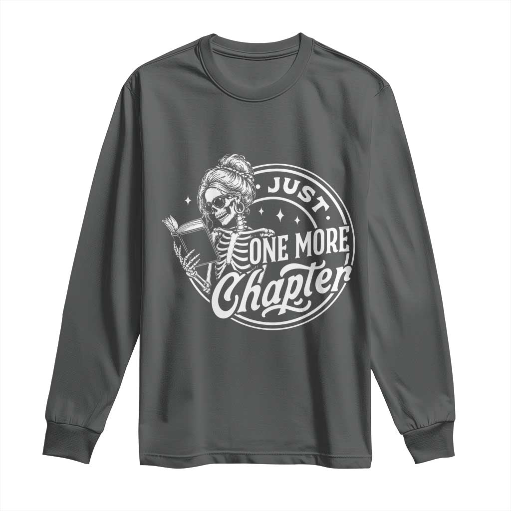 Just One More Chapter Skeleton Woman Long Sleeve Shirt Book Lover Gift