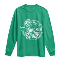 Just One More Chapter Skeleton Woman Long Sleeve Shirt Book Lover Gift