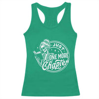 Just One More Chapter Skeleton Woman Racerback Tank Top Book Lover Gift