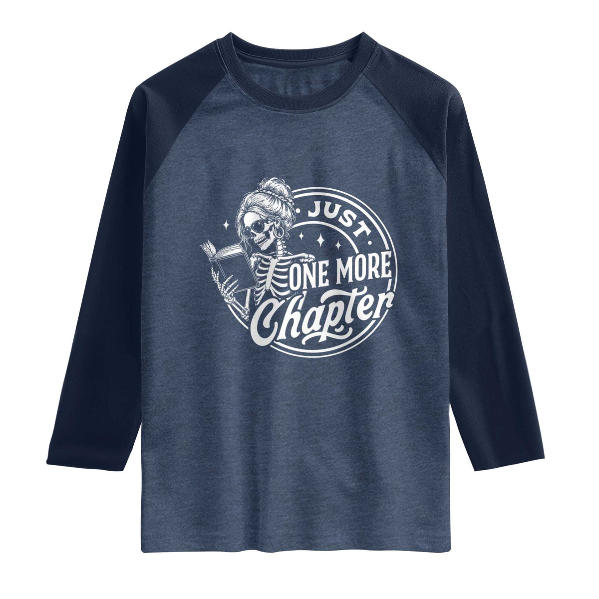 Just One More Chapter Skeleton Woman Raglan Shirt Book Lover Gift