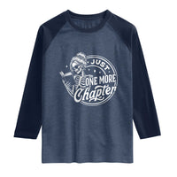 Just One More Chapter Skeleton Woman Raglan Shirt Book Lover Gift