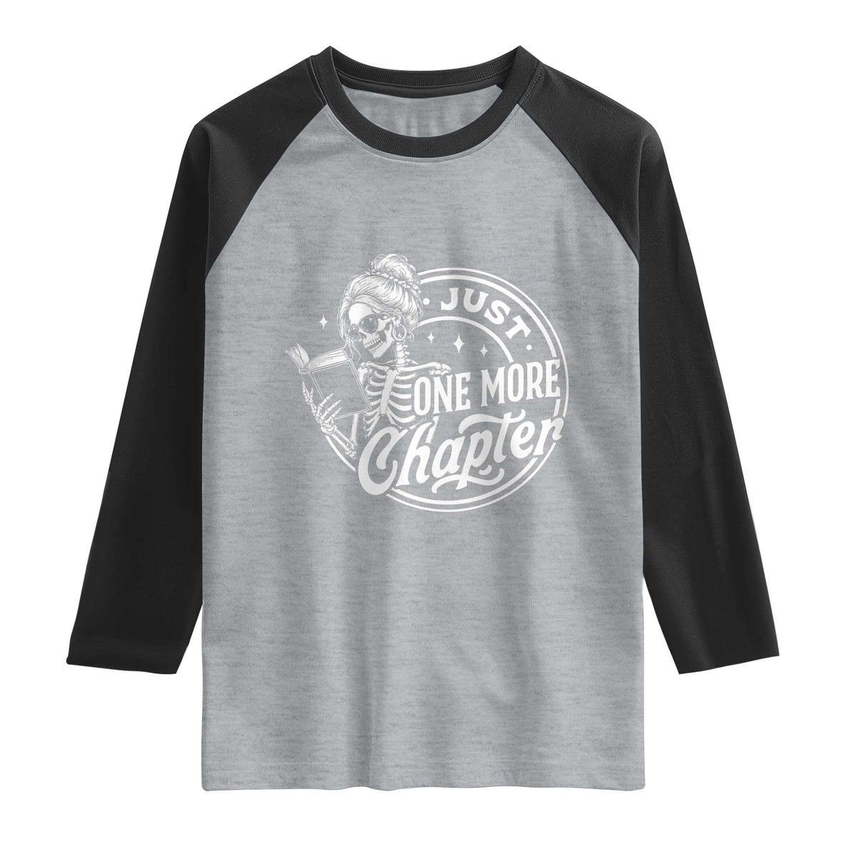 Just One More Chapter Skeleton Woman Raglan Shirt Book Lover Gift