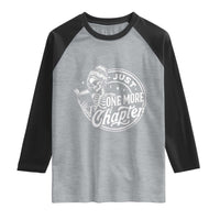 Just One More Chapter Skeleton Woman Raglan Shirt Book Lover Gift