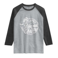 Just One More Chapter Skeleton Woman Raglan Shirt Book Lover Gift