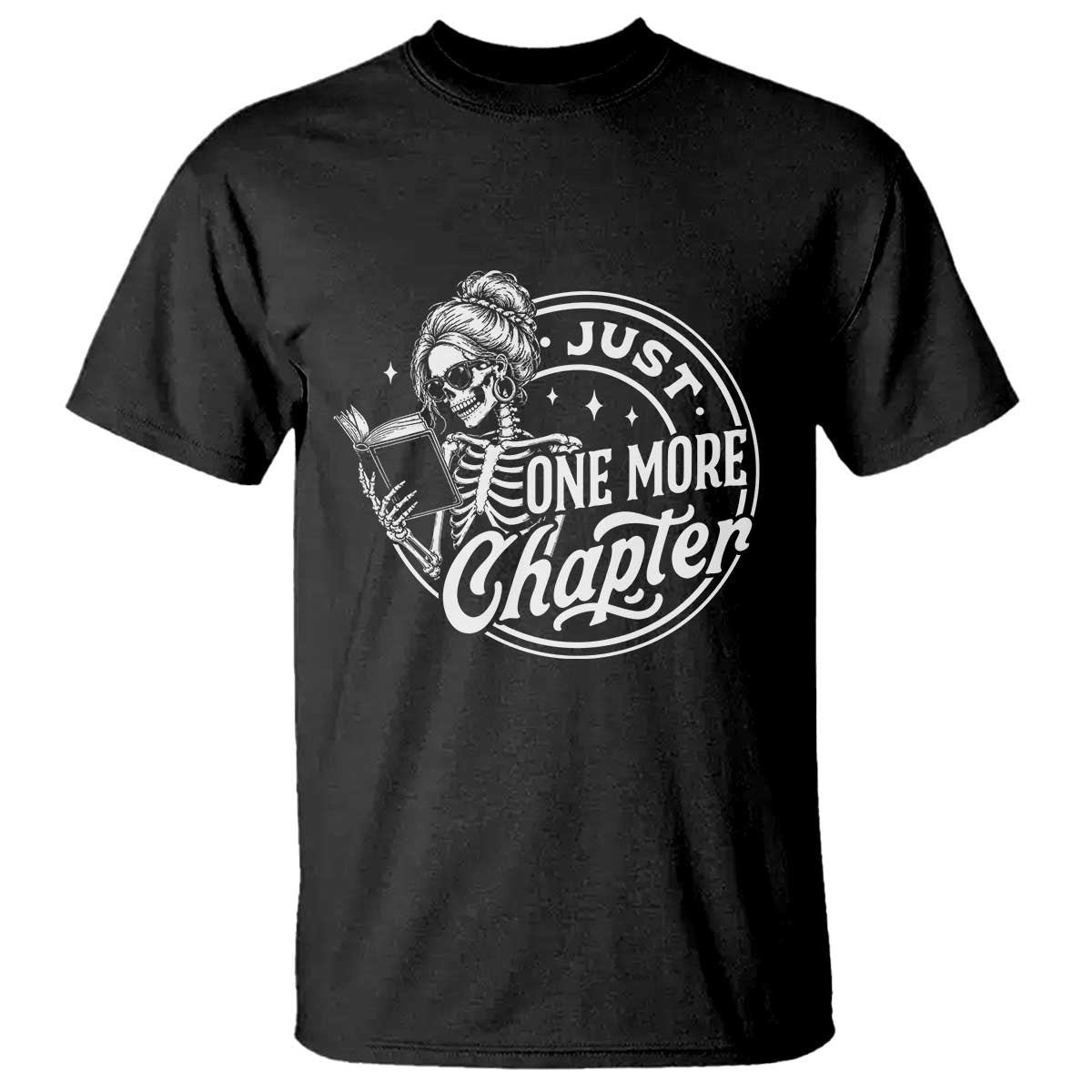 Just One More Chapter Skeleton Woman T Shirt Book Lover Gift