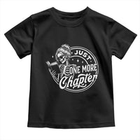 Just One More Chapter Skeleton Woman Toddler T Shirt Book Lover Gift