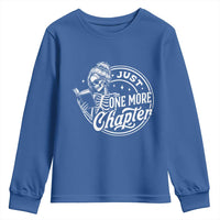 Just One More Chapter Skeleton Woman Youth Sweatshirt Book Lover Gift