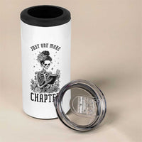 Funny Skeleton Book Lover 4 in 1 Can Cooler Tumbler Just One More Chapter