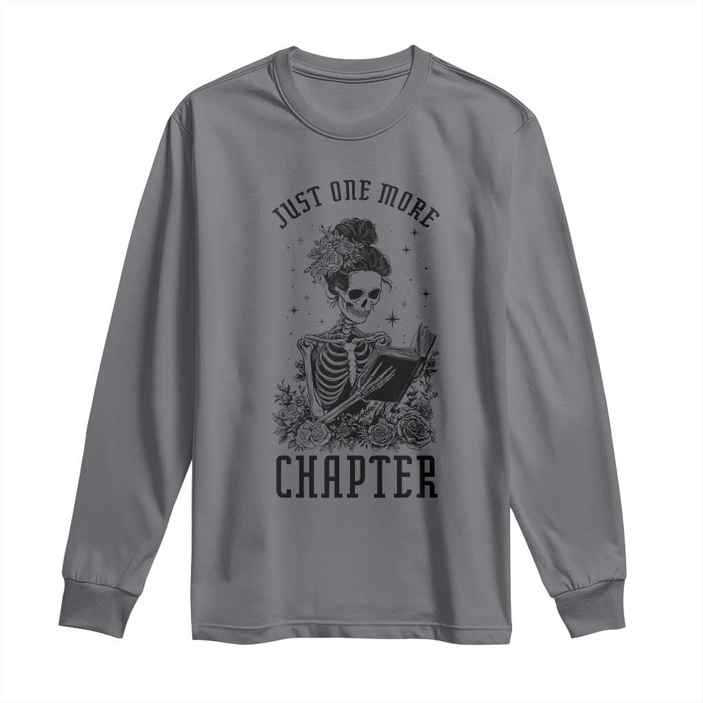 Funny Skeleton Book Lover Long Sleeve Shirt Just One More Chapter