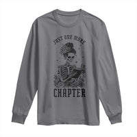 Funny Skeleton Book Lover Long Sleeve Shirt Just One More Chapter