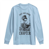 Funny Skeleton Book Lover Long Sleeve Shirt Just One More Chapter