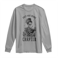Funny Skeleton Book Lover Long Sleeve Shirt Just One More Chapter