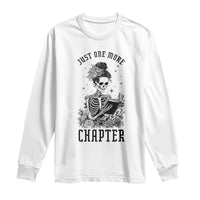 Funny Skeleton Book Lover Long Sleeve Shirt Just One More Chapter