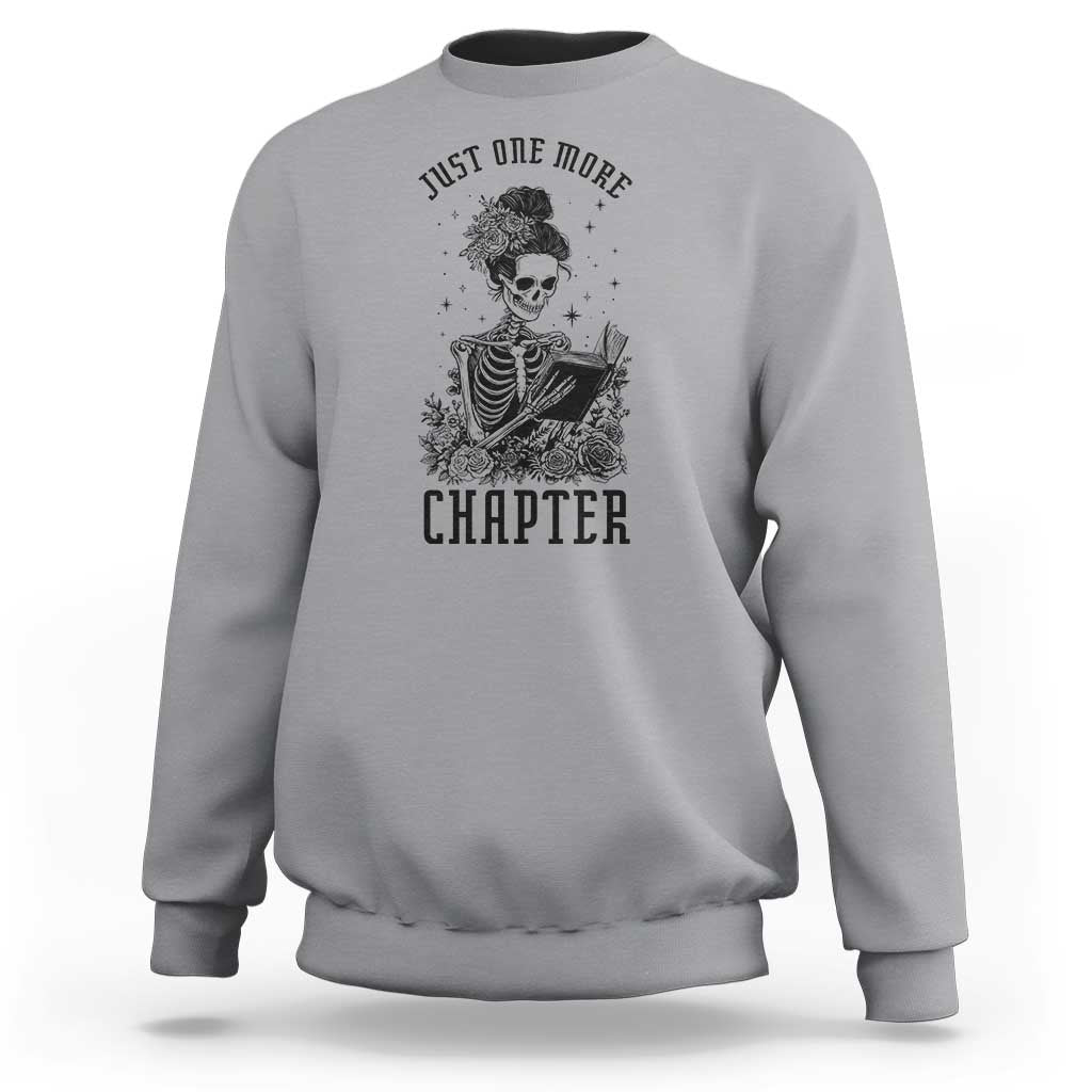 Funny Skeleton Book Lover Sweatshirt Just One More Chapter