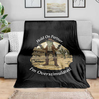 Hold On Partner I Am Overstimulated Throw Blanket Funny Cowboy Frog - Wonder Print Shop