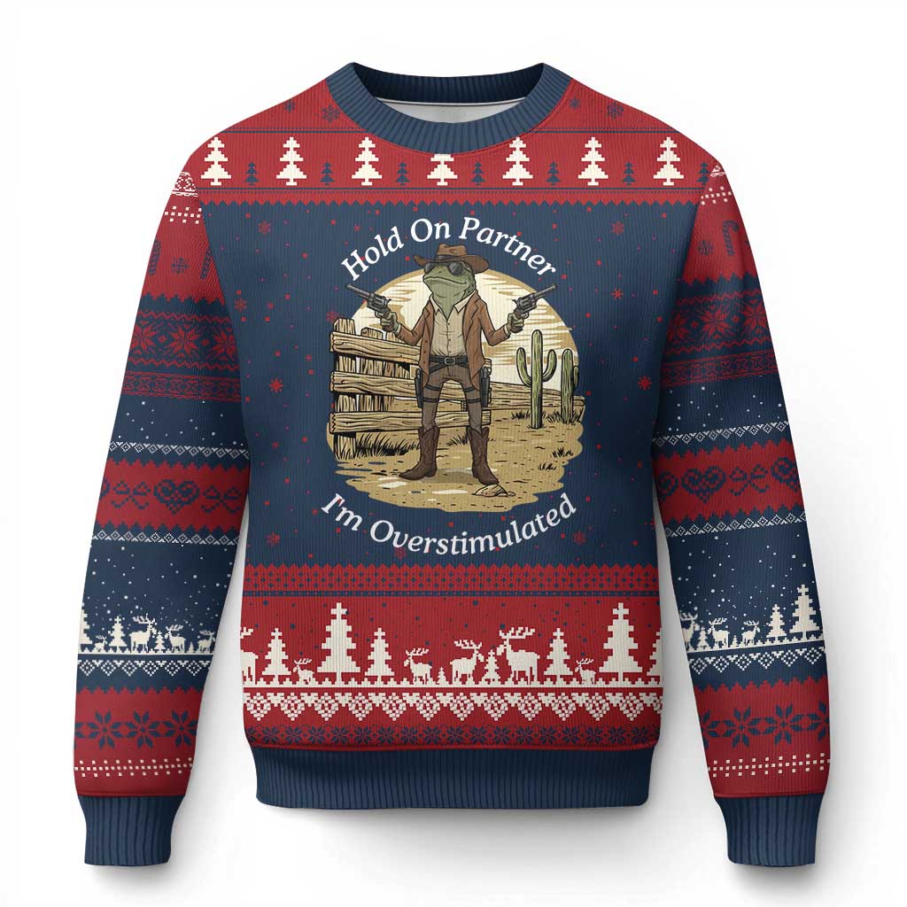 Hold On Partner I Am Overstimulated Ugly Christmas Sweater Funny Cowboy Frog - Wonder Print Shop
