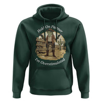 Hold On Partner I Am Overstimulated Hoodie Funny Cowboy Frog - Wonder Print Shop