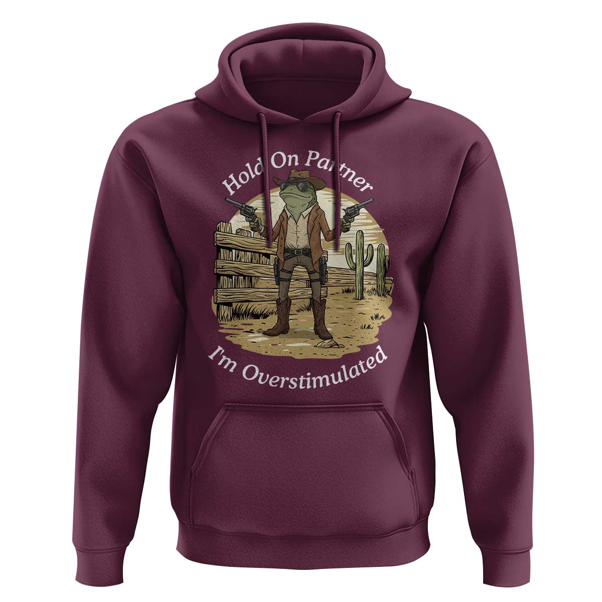 Hold On Partner I Am Overstimulated Hoodie Funny Cowboy Frog - Wonder Print Shop