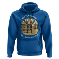 Hold On Partner I Am Overstimulated Hoodie Funny Cowboy Frog - Wonder Print Shop