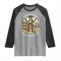 Hold On Partner I Am Overstimulated Raglan Shirt Funny Cowboy Frog - Wonder Print Shop