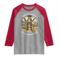 Hold On Partner I Am Overstimulated Raglan Shirt Funny Cowboy Frog - Wonder Print Shop