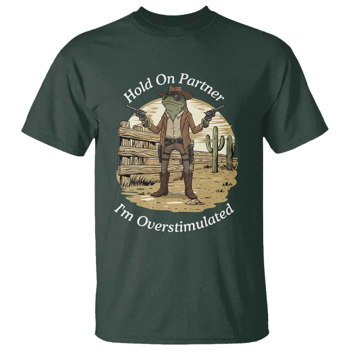 Hold On Partner I Am Overstimulated T Shirt Funny Cowboy Frog - Wonder Print Shop