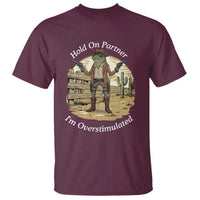 Hold On Partner I Am Overstimulated T Shirt Funny Cowboy Frog - Wonder Print Shop