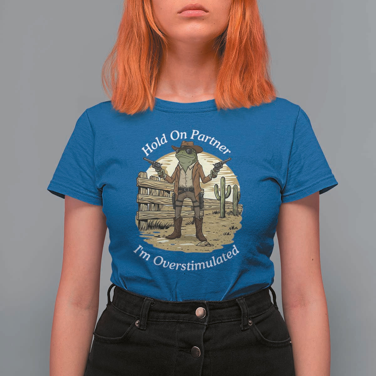 Hold On Partner I Am Overstimulated T Shirt For Women Funny Cowboy Frog - Wonder Print Shop
