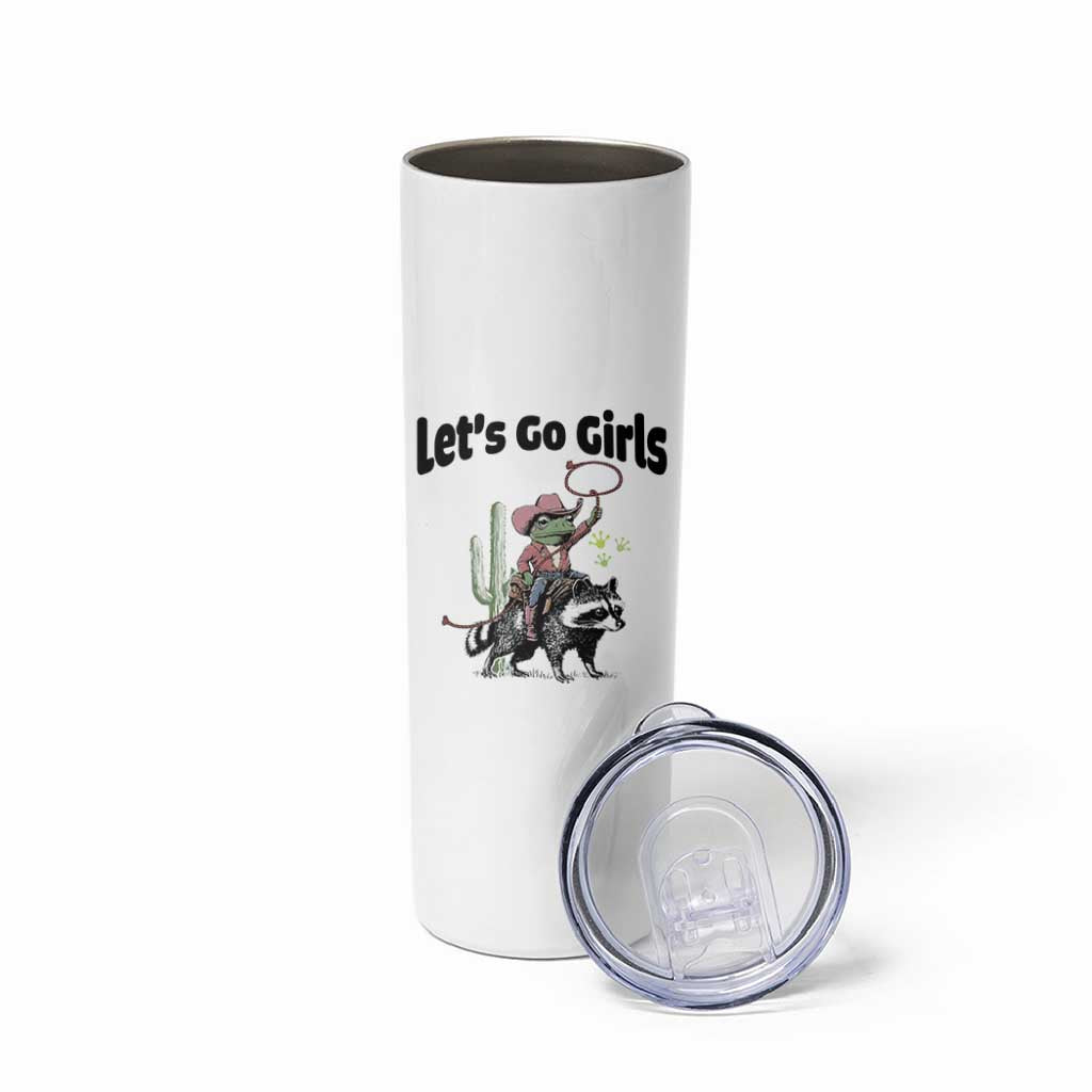 Cowboy Frog Riding Raccoon Skinny Tumbler Let's Go Girls