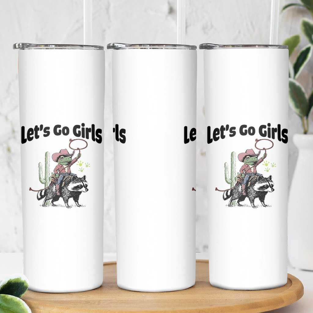 Cowboy Frog Riding Raccoon Skinny Tumbler Let's Go Girls