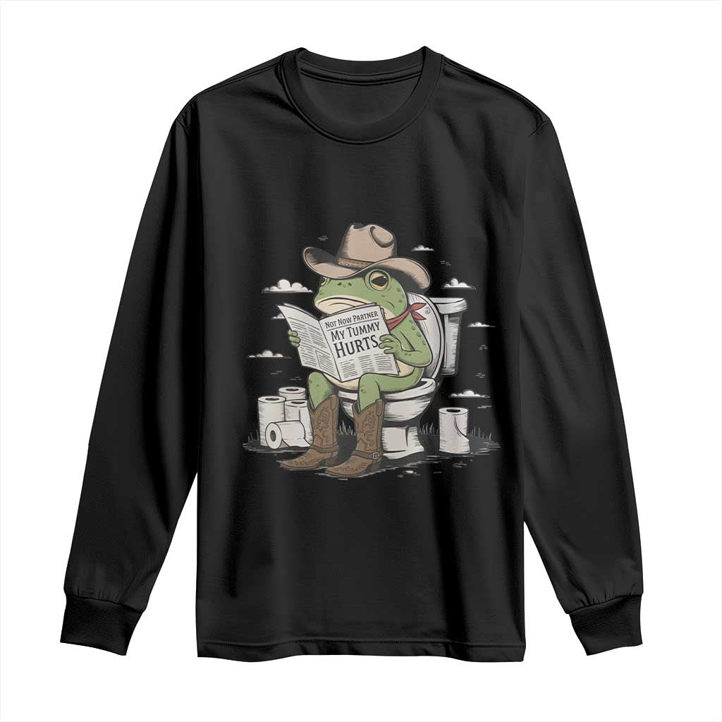 Funny Cowboy Frog Long Sleeve Shirt Not Now Partner My Tummy Hurts - Wonder Print Shop