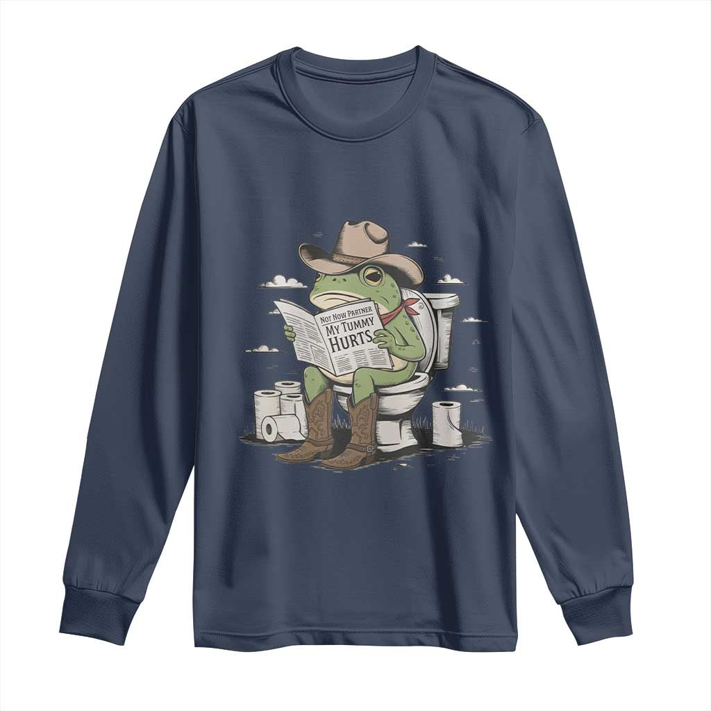 Funny Cowboy Frog Long Sleeve Shirt Not Now Partner My Tummy Hurts - Wonder Print Shop