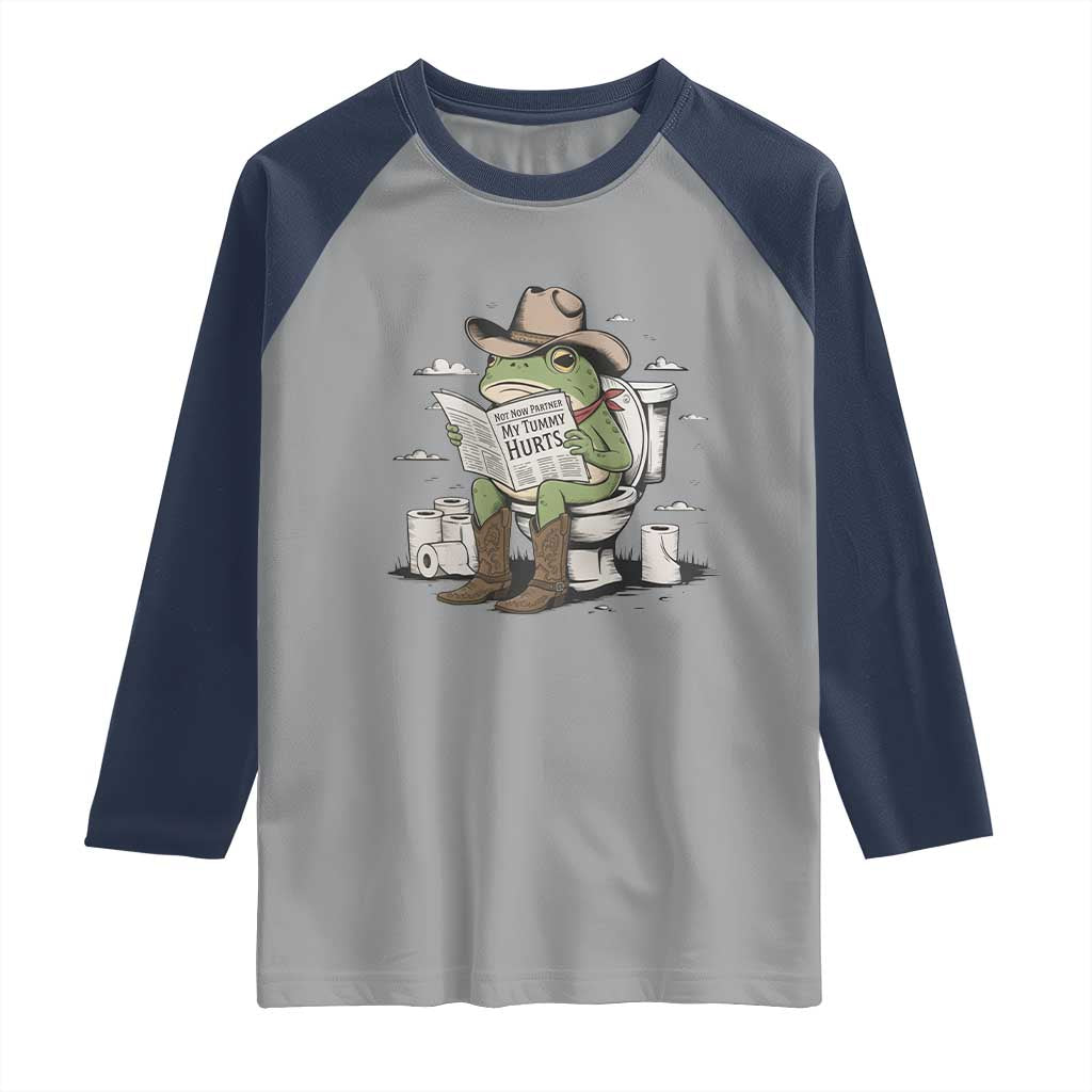 Funny Cowboy Frog Raglan Shirt Not Now Partner My Tummy Hurts - Wonder Print Shop