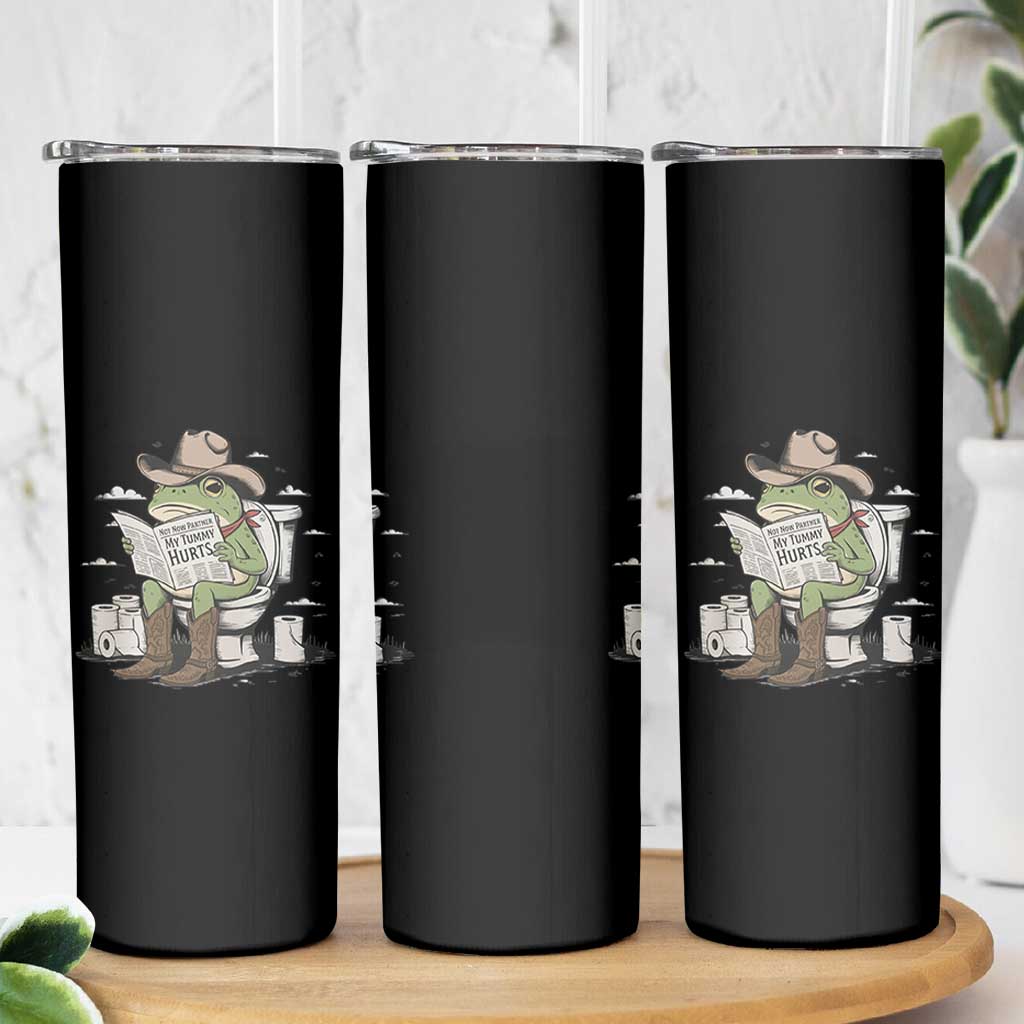Funny Cowboy Frog Skinny Tumbler Not Now Partner My Tummy Hurts