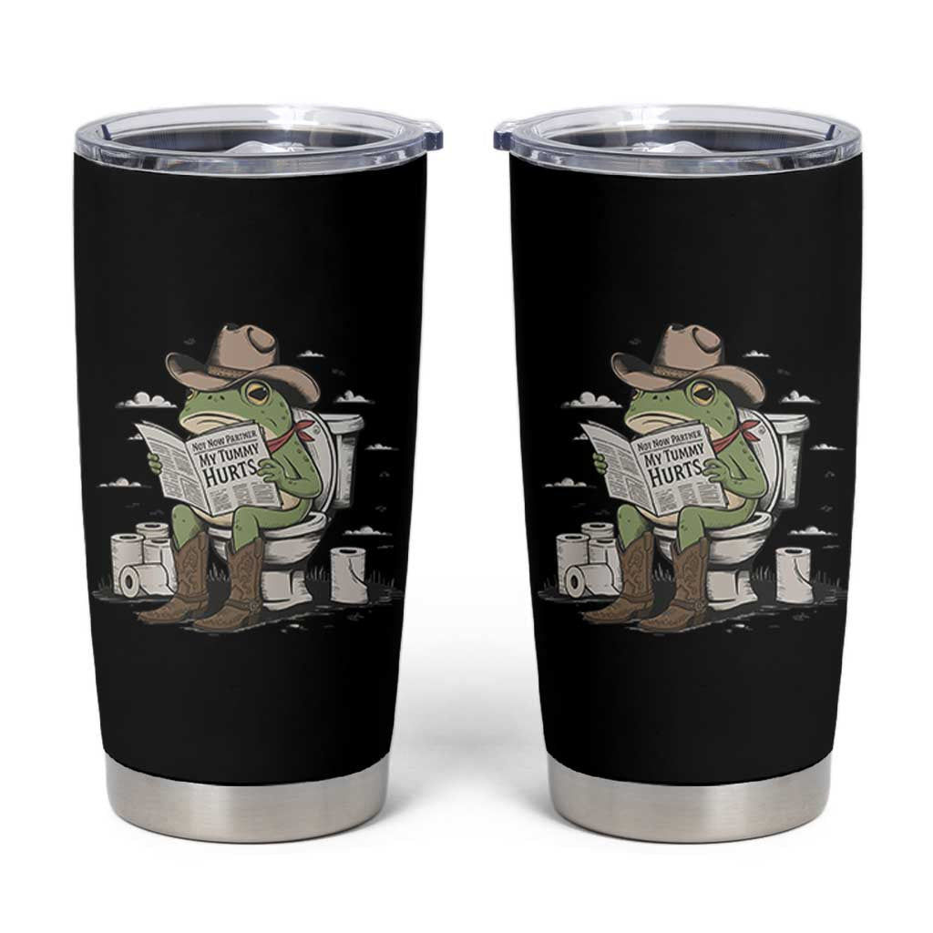 Funny Cowboy Frog Tumbler Cup Not Now Partner My Tummy Hurts