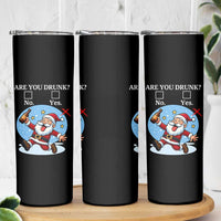 Funny Christmas Drinking Skinny Tumbler Are you Drunk Santa