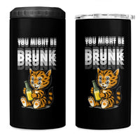 Funny Cat Drinking Beer 4 in 1 Can Cooler Tumbler You Might Be Drunk