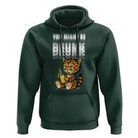 Funny Cat Drinking Beer Hoodie You Might Be Drunk - Wonder Print Shop