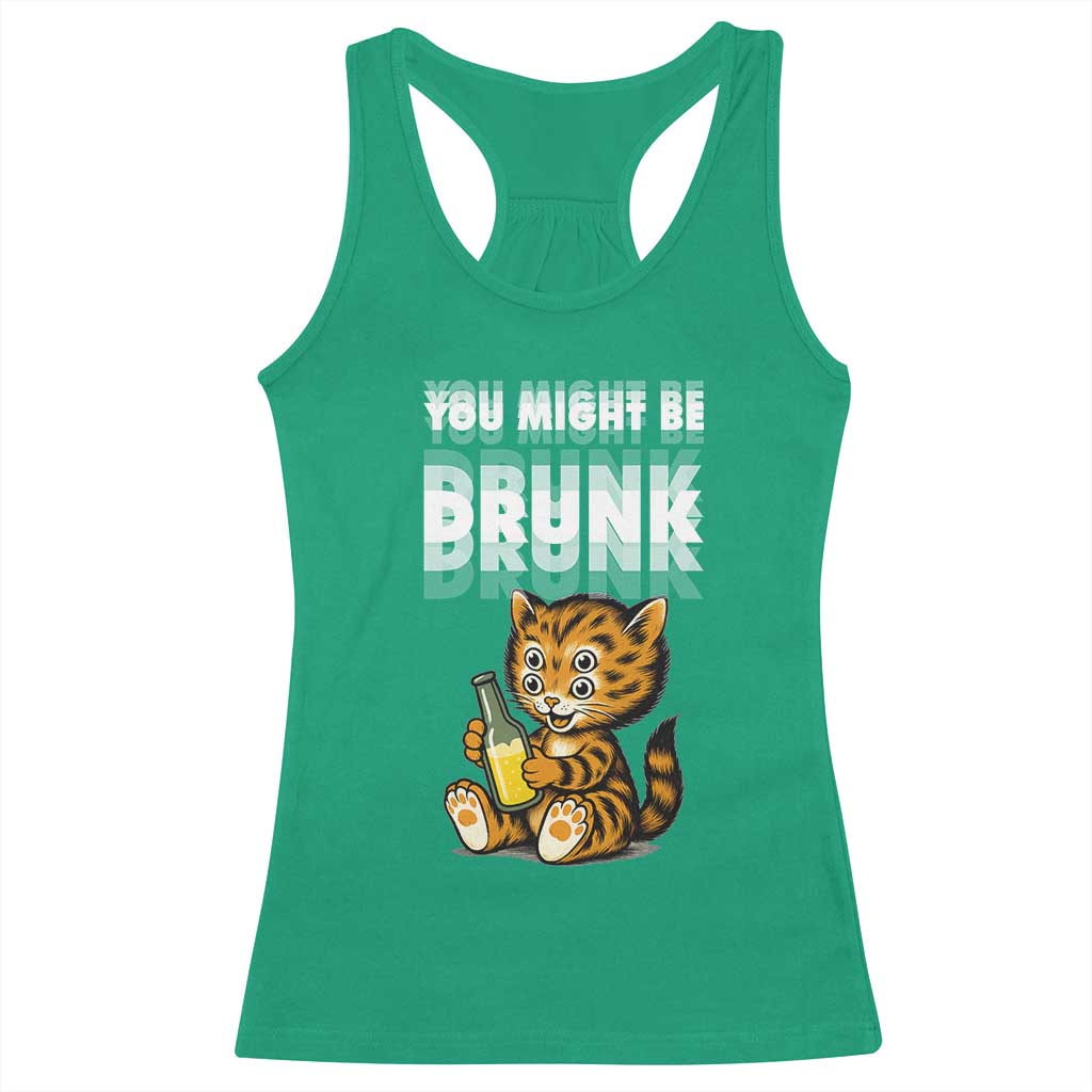 Funny Cat Drinking Beer Racerback Tank Top You Might Be Drunk - Wonder Print Shop