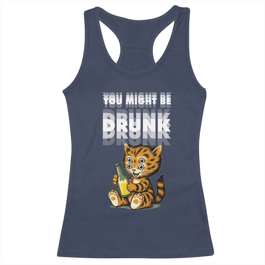 Funny Cat Drinking Beer Racerback Tank Top You Might Be Drunk - Wonder Print Shop