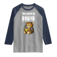 Funny Cat Drinking Beer Raglan Shirt You Might Be Drunk - Wonder Print Shop