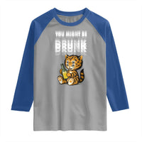 Funny Cat Drinking Beer Raglan Shirt You Might Be Drunk - Wonder Print Shop
