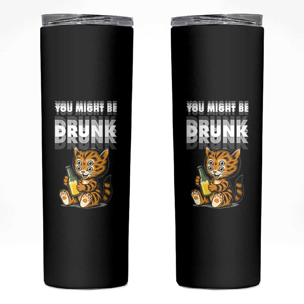 Funny Cat Drinking Beer Skinny Tumbler You Might Be Drunk