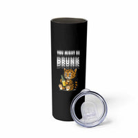 Funny Cat Drinking Beer Skinny Tumbler You Might Be Drunk