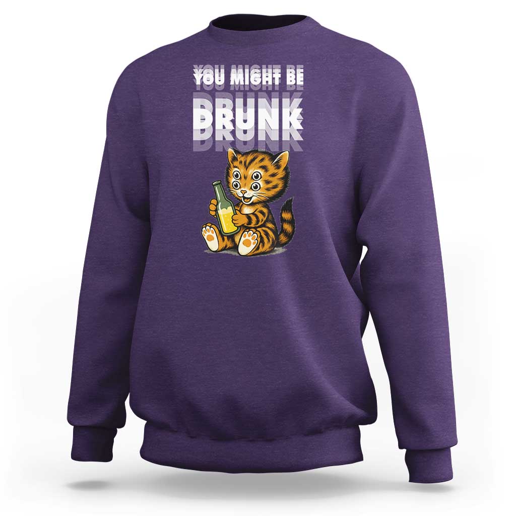 Funny Cat Drinking Beer Sweatshirt You Might Be Drunk - Wonder Print Shop