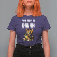 Funny Cat Drinking Beer T Shirt For Women You Might Be Drunk - Wonder Print Shop