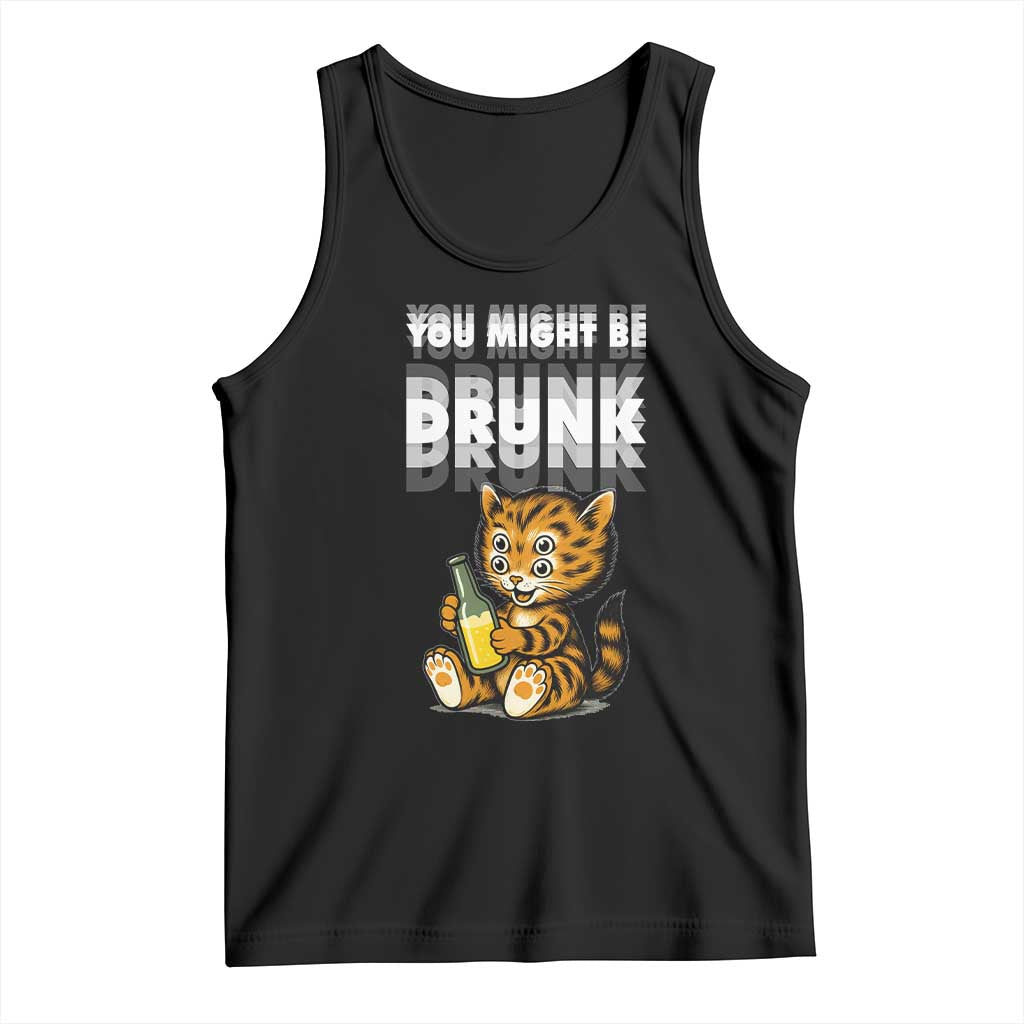 Funny Cat Drinking Beer Tank Top You Might Be Drunk - Wonder Print Shop