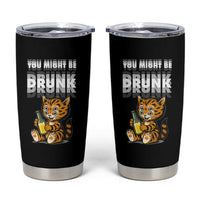 Funny Cat Drinking Beer Tumbler Cup You Might Be Drunk
