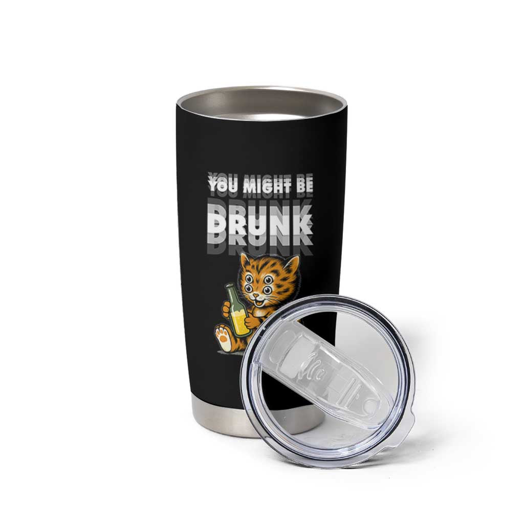 Funny Cat Drinking Beer Tumbler Cup You Might Be Drunk
