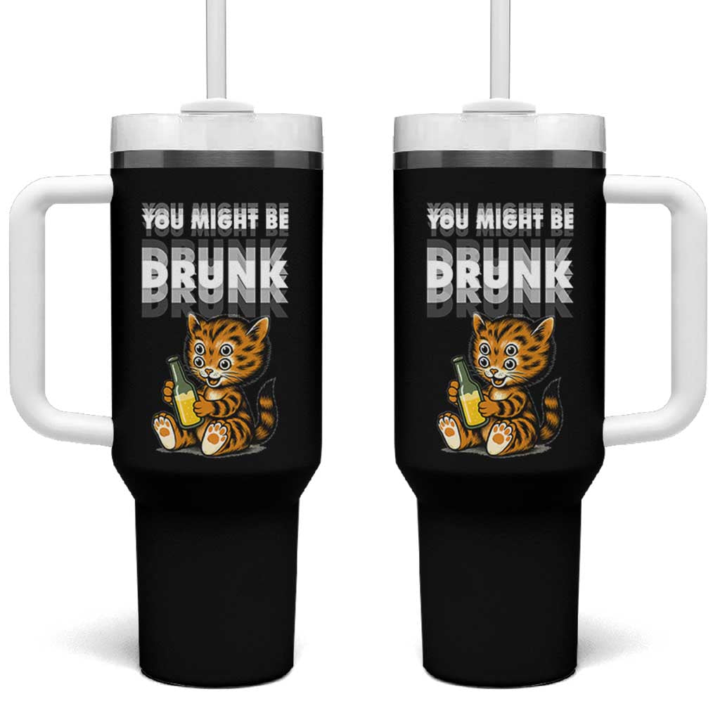 Funny Cat Drinking Beer Tumbler With Handle You Might Be Drunk